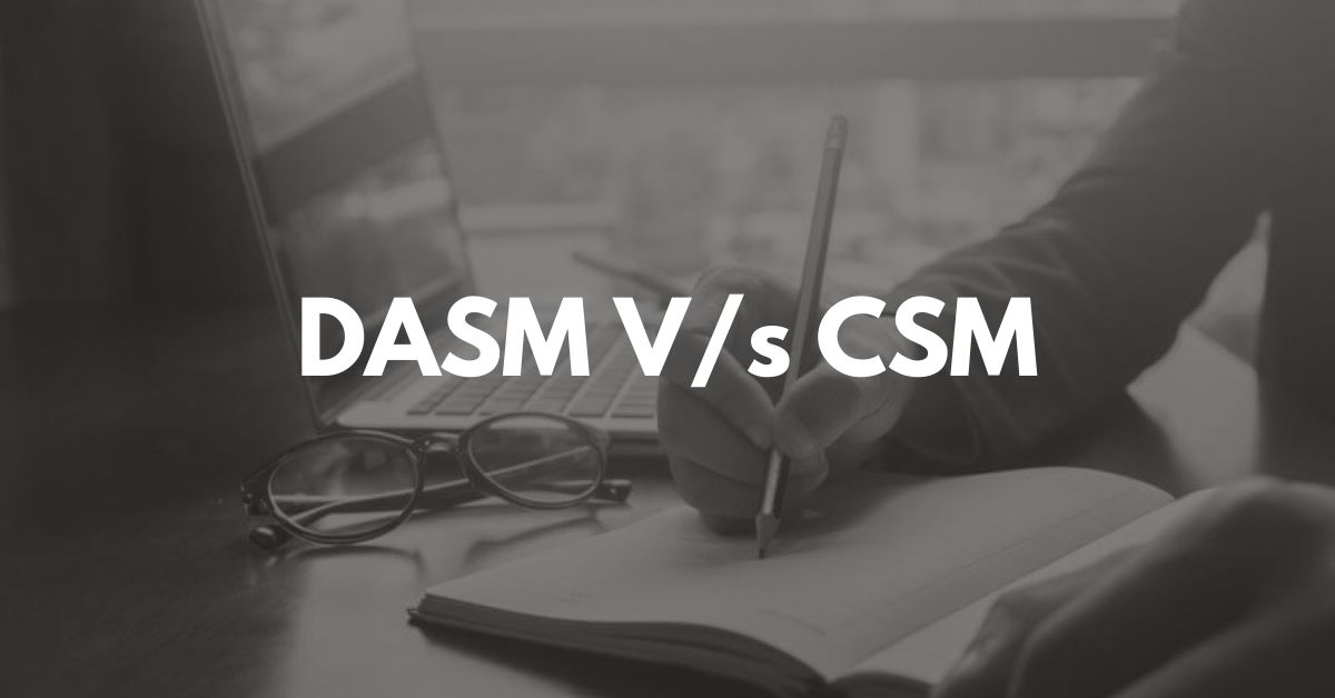 DASM vs CSM – What’s the difference?