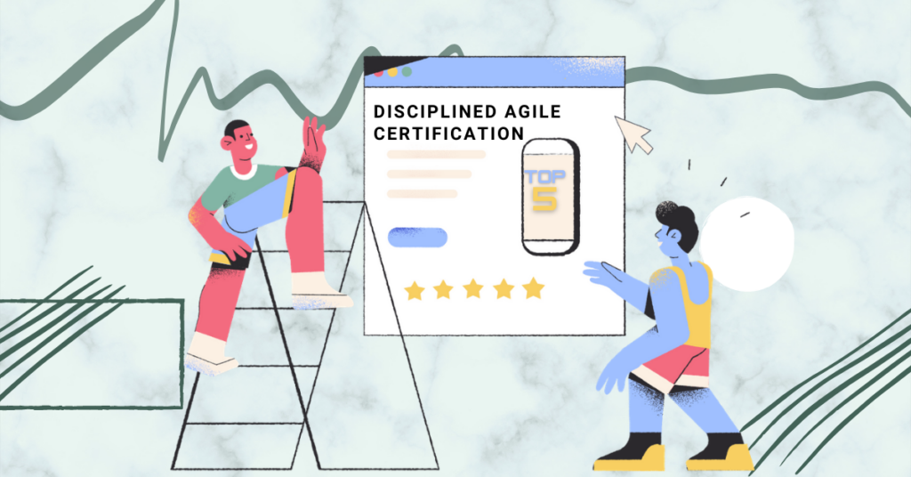 Top 5 Reasons to Enroll for Disciplined Agile (DA) Certification