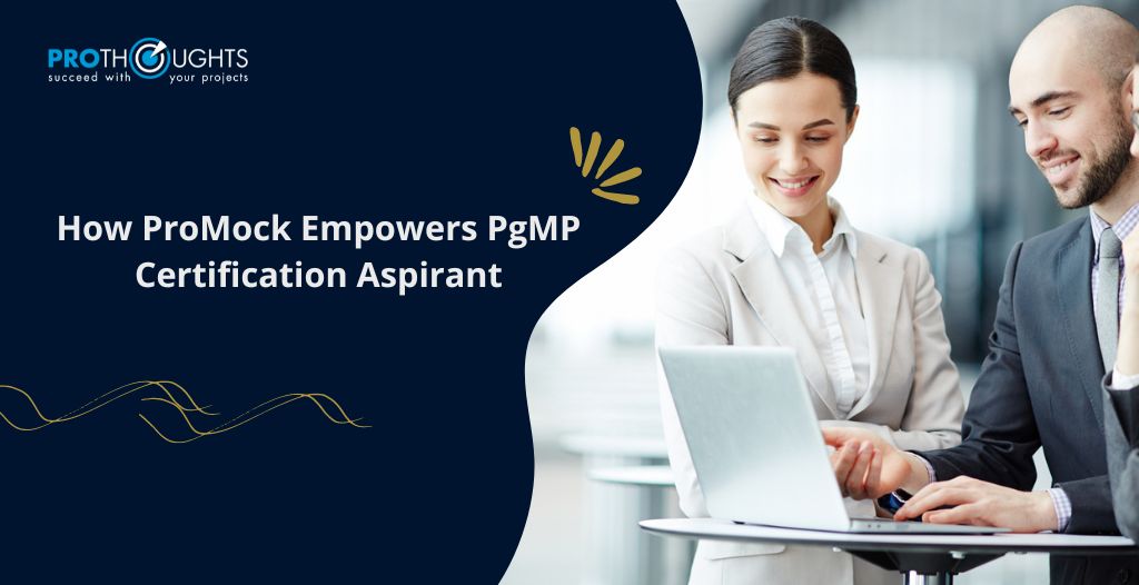 How ProMock Empowers PgMP Certification Aspirants? Prothoughts