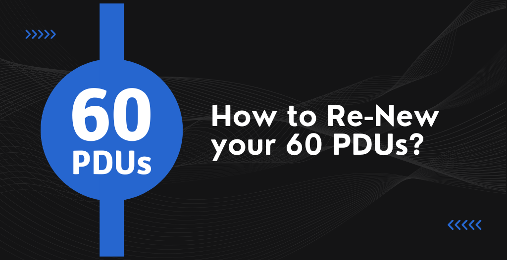 How To Renew Your 60 PDUs ?