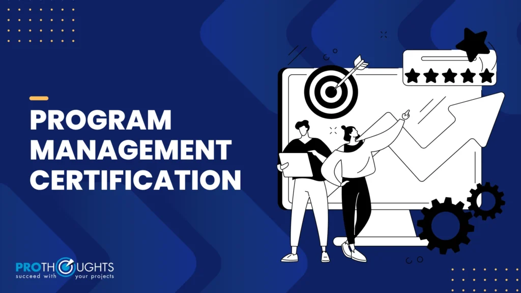 Program Management Certification: Should It Be On Your Bucket List?