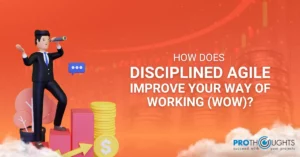 How Does Disciplined Agile Improve Your Way Of Working (WoW)?