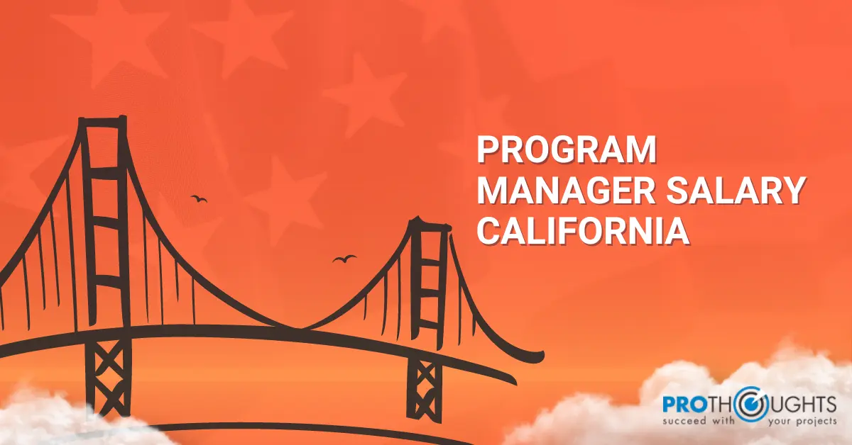 Program Manager Salary California: Trends and Factors Affecting Salary