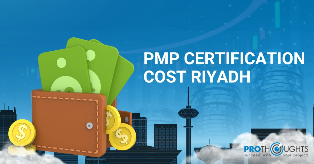 PMP Certification Cost Riyadh: An overall Guide for Beginners