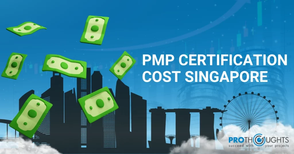 PMP Certification Cost Singapore: An overall Guide for Beginners