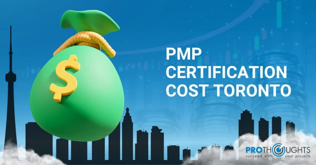PMP Certification Cost Toronto: An overall Guide for Beginners