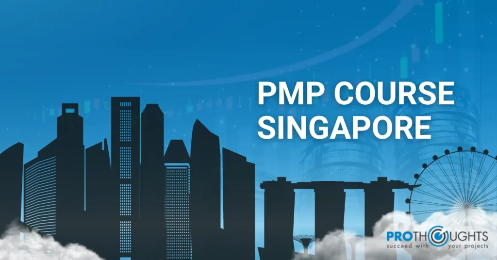 Top Reasons Why You Should Take a PMP Course in Singapore!